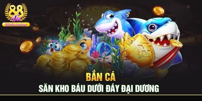 Đánh giá thế mạnh của sảnh Jili bắn cá